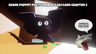 SB Movie: Shark Puppet plays Oddbod’s Daycare Chapter 2!