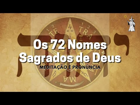 72 Nomes Sagrados de Deus - Meditação energética da Cabala com Pronúncia, emanação e significado