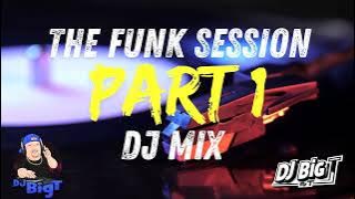 🎶 The Funk Session – Part 1 | Funky Vibes DJ Mix by DJ Big T 🎶
