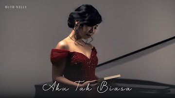 Ruth Nelly – Aku Tak Biasa (Official Music Video)