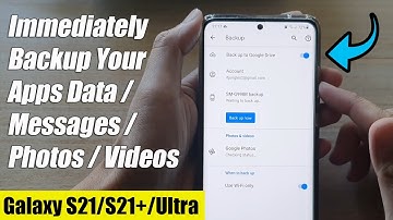 Galaxy S21/Ultra/Plus: How to Immediately Backup Your Apps Data / Messages / Photos/ Videos