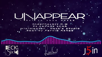 Unappear (Not In This World)  Inder Heck |Y O M  ft. Zapass Scar