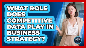 What Role Does Competitive Data Play In Business Strategy?