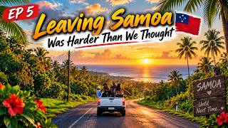 EP 5: Farewell Samoa 🇼🇸 | We’ll Be Back 💔🌺