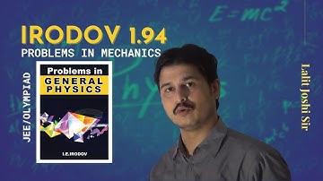 I E Irodov problem 1.94 | Solution by Joshi Sir | IIT-JEE