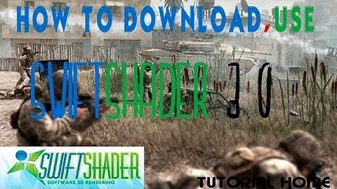 How to Download and use Swiftshader 3.0