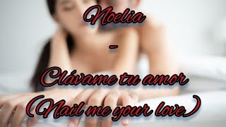 Noelia - Clávame tu amor English lyrics