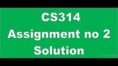 CS314 Assignment no 2 Correct Solution