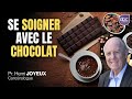 Se soigner avec le chocolat  pr henri joyeux