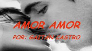 Gaitán Castro - Amor amor - Karaoke chords