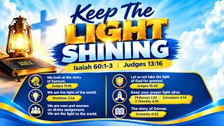 Keep The Light Shining - Isaiah 60:1-3