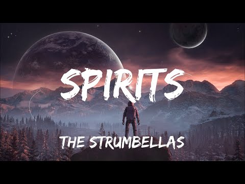 The Strumbellas - Spirits (lyrics)