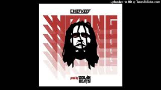 Chief Keef - “Wrong” [Prod By. Dolan Beats]