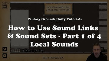 How to Use Sound Links and Sound Sets - Part 1 of 4 - Local Sounds | Fantasy Grounds Unity Tutorial