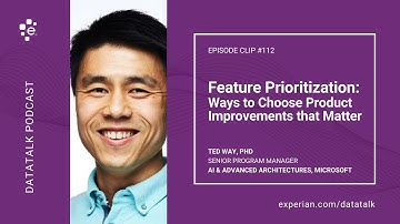 Feature Prioritization: Ways to Choose Product Improvements That Scale @TedWinWay #DataTalk