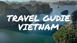 Vietnam Travel Guide: Tips For A Worry - Free Trip (Halong Bay, Hanoi, Nha Trang, Sapa)