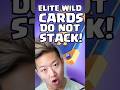 Elite Wild Cards DO NOT STACK