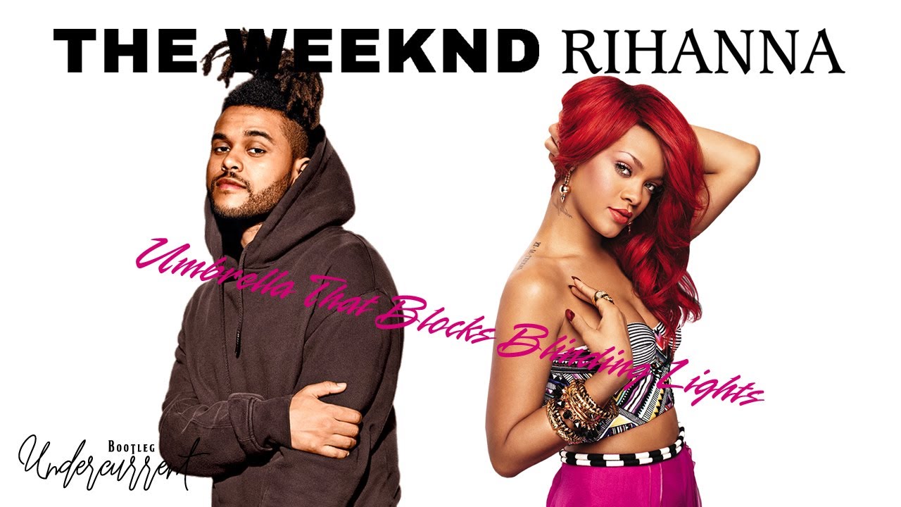 The Weeknd vs. Rihanna - Umbrella That Blocks Blinding Lights - YouTube
