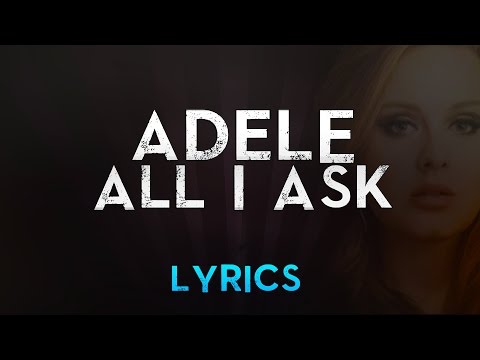 Adele - All I Ask (Official Lyric Video) / AdeleVEVO