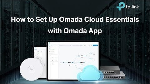 How to Set Up Omada Cloud Essentials with Omada App