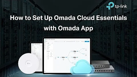 How to Set Up Omada Cloud Essentials with Omada App
