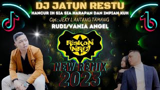 DJ DAYAK TERBARU JATUN RESTU - RUDI / VANIA ANGEL NEW REMIX VIRAL 2023 FULL BASS