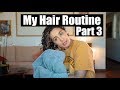 My Hair Routine 3 of 3: Wash Day & Styling