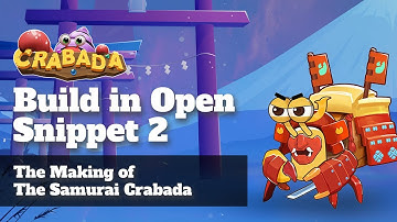 The Making of The Samurai Crabada [Build in Open Snippet 2]