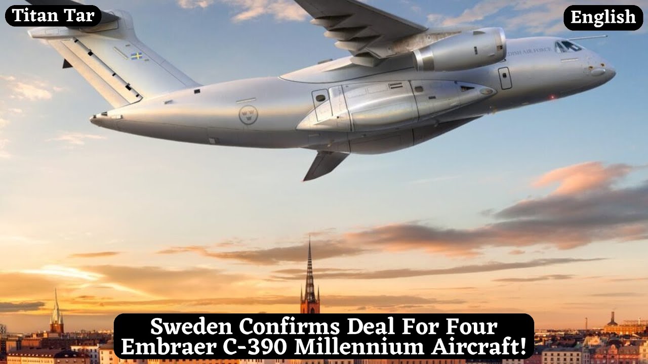 Швеция подтвердила сделку на четыре самолета Embraer C-390 Millennium!