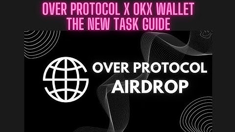 Over protocol OKX cryptopedia season 6 task