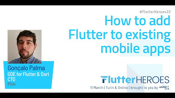 Gonçalo Palma: How to add Flutter to existing mobile apps @ Flutter Heroes 2022