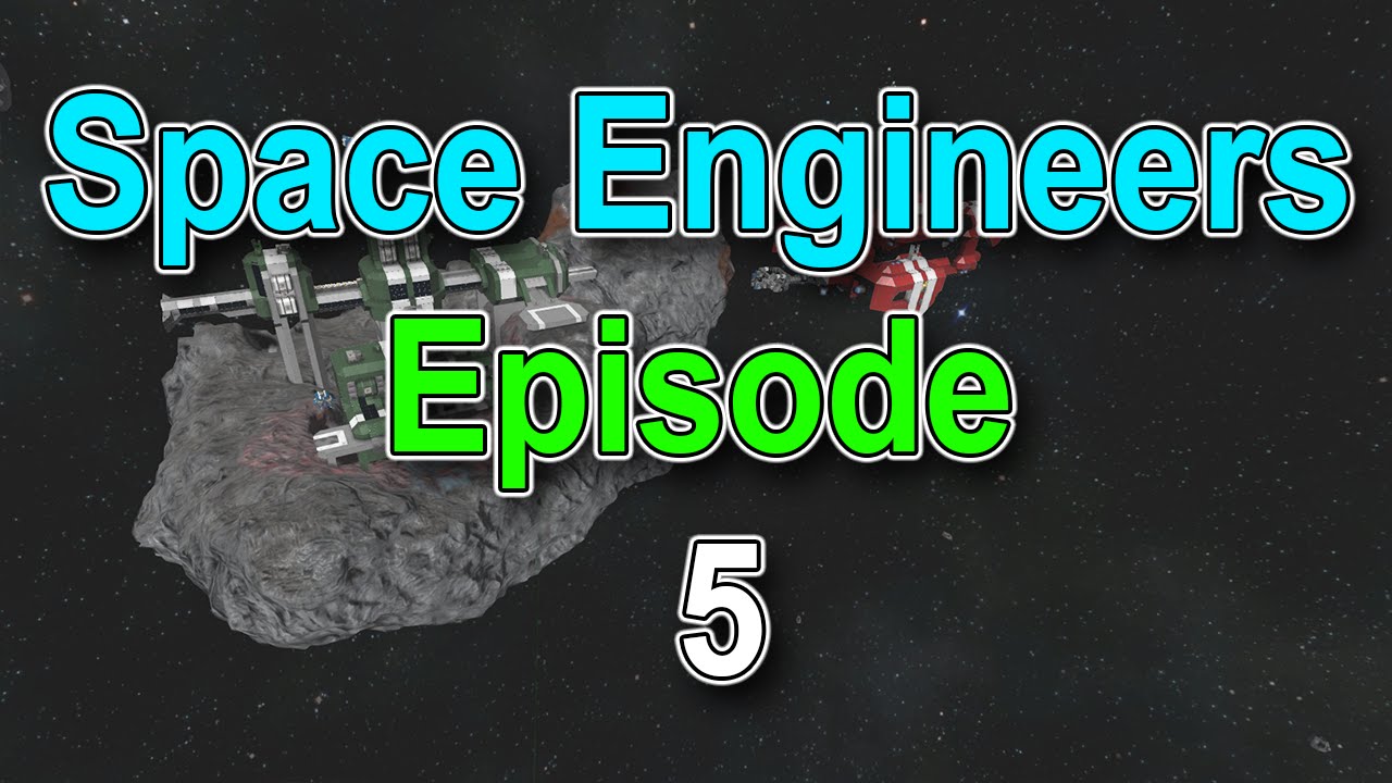 Let's Play Space Engineers - Episode 5 - YouTube