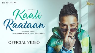 Kaali raataan (official video) Akshar | Aman masih | New Punjabi song 2024