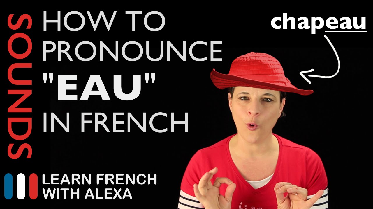 ⁣How to pronounce "EAU" sound in French (Learn French With Alexa)