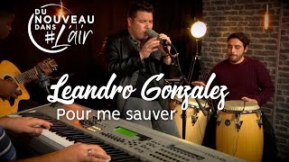 Miniatura del video "Pour me sauver - Leandro Gonzalez"
