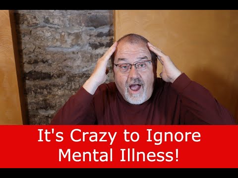 We'd Be Crazy to Ignore Mental Illness