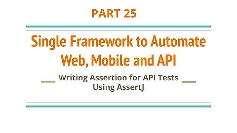 Part 25 | Writing Fluent Assertions for Rest Assured Api Test | AssertJ | Clean Assertions |
