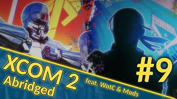 XCOM 2 WotC #9 | Abridged Gameplay Commentary