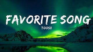 Toosii - Favorite Song (Lyrics)  | 25 Min