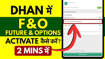 Dhan App Me F&O Segment Kaise Activate Kare? Dhan Future and Options Activation Guide in Hindi