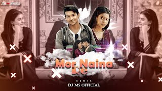 DJ MS  | Mor Naina Re | Monika Verma , Shubham Sahu | Remix | #cgsong #remixsong