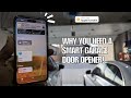 Why You Need A Smart Garage Door Opener!