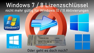 Windows 7 / 8 Lizenzen nicht mehr gültig für Aktivierungen von Windows 10 und 11 – Oder geht's doch?