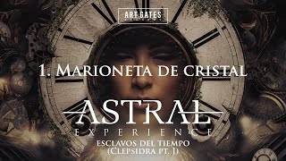 Astral Experience - Marioneta de cristal (Audio Oficial)