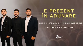 Vignette de la vidéo "E PREZENT ÎN ADUNARE - MARIUS LUPU & IOSIF FILIP & DAVID IONUȚ - 2023"