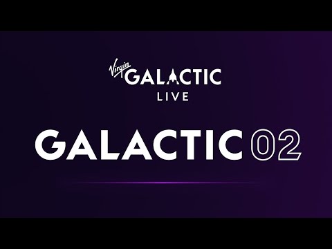 LIVE: Watch the #Galactic02 Spaceflight