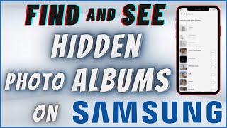 How To Access Hidden Photosalbums On Samsung
