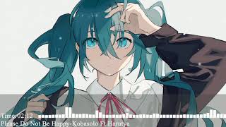 Nightcore–Please Do Not Be Happy (Kobasolo Ft Harutya)