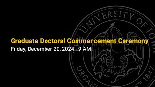 Graduate Doctoral Commencement Ceremony - December 20, 2024