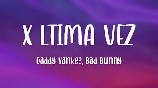 X ÚLTIMA VEZ - Daddy Yankee, Bad Bunny {Lyrics Video}